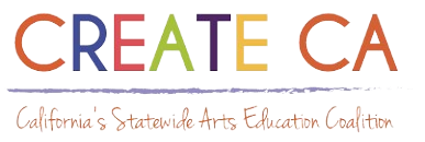 Multi Color letters: Create CA, California's Statewide Arts Education Coalition 