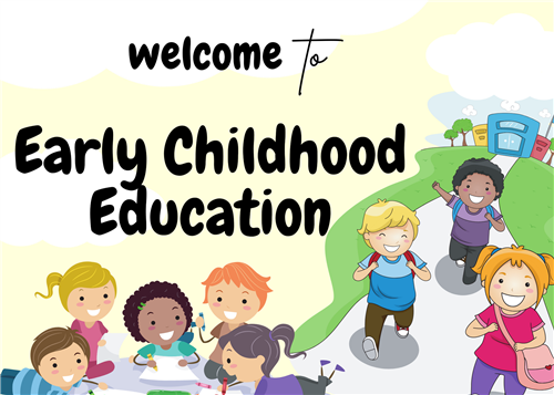 EARLY CHILDHOOD EDUCATION OVERVIEW
